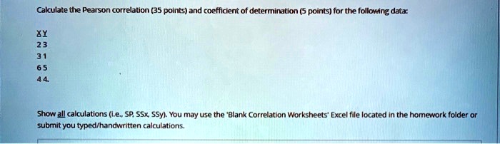 SOLVED: Calculate the Pearson correlation (35 points) and coefficient ...
