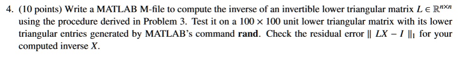 SOLVED: using the procedure derived in Problem 3. Test it on a 100 100 ...