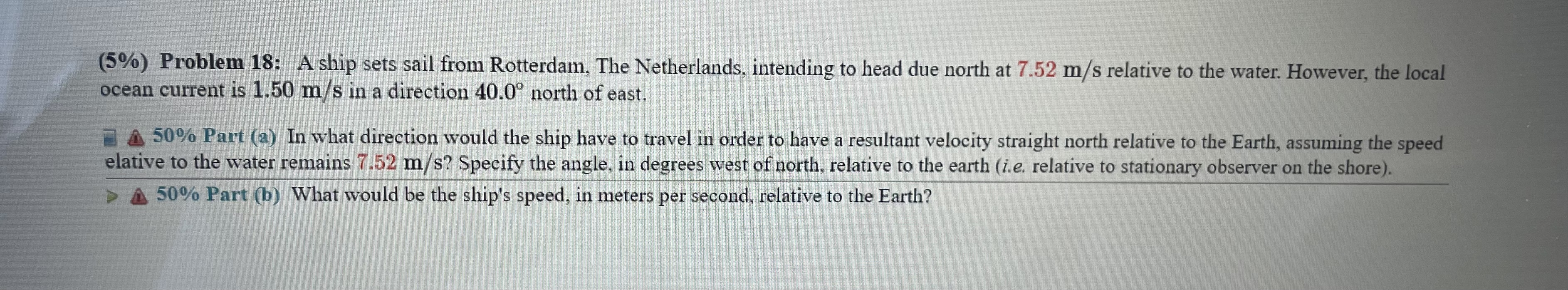 (5%) Problem 18: A ship sets sail from Rotterdam, The Netherlands ...