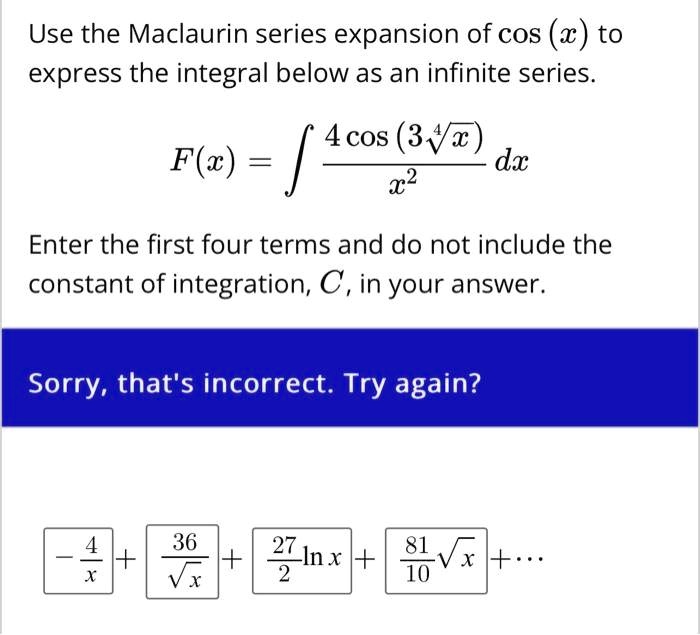 use the maclaurin series expansion of cos x to express the integral ...