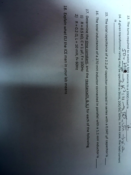 SOLVED: 18.Explain what ELI the ICE man in your lab means 2R=0.2,L=10mH