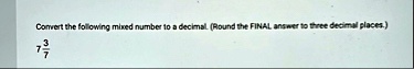 convert the following mixed number to a decimal round the final answer ...