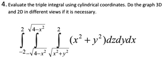 SOLVED: 4.Evaluate the triple integral using cylindrical coordinates ...