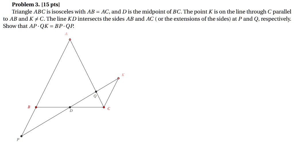 SOLVED: Problem 3. [15 pts] Triangle ABC is isosceles with AB = AC,and ...