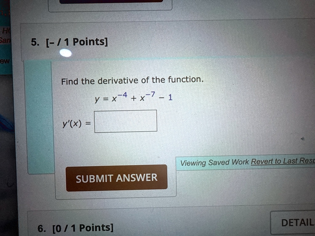 5 1 points find the derivative of the function y x 4 x 7 1 yx submit answer viewing saved work revert to last resp 6 01 points details 15638