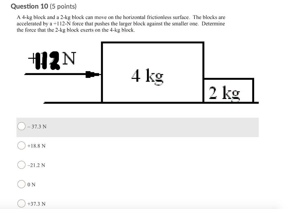 SOLVED Question 10 (5 points) A 4kg block and 2kg block can move On