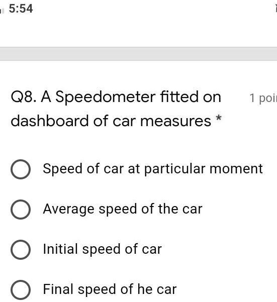 SOLVED: 'a speedmeter fitted on dashboard of car measures'