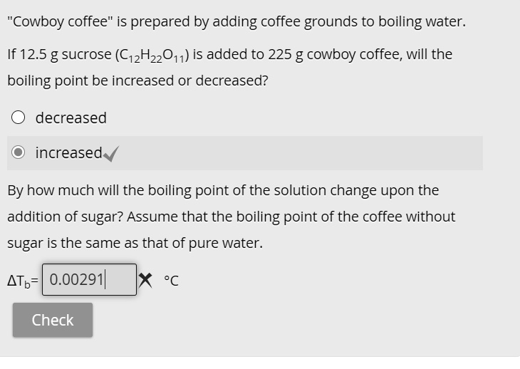 SOLVED Cowboy coffee" is prepared by adding coffee grounds to boiling