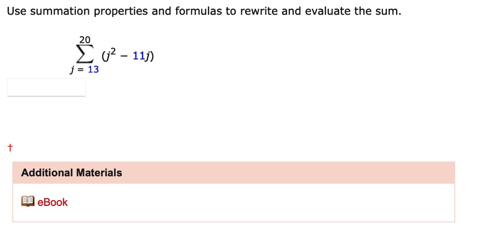 Use summation properties and formulas to rewrite and evaluate the sum.

∑j=13^20 (j^2 - 11j)