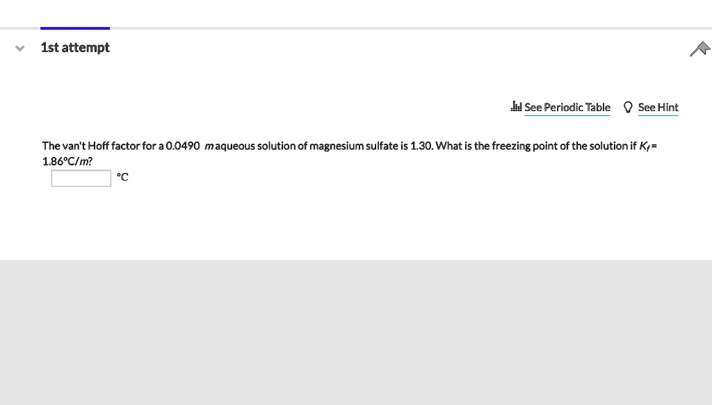 SOLVED 4iSee Periodic Table See Hint The van't Hoff factor for a 0.