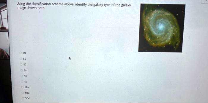 SOLVED: Using the classification scheme above, identify the galaxy type ...