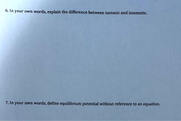SOLVED: 6. In your own words, explain the difference between isotonic ...