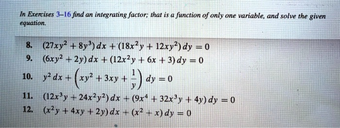 SOLVED: In Exercises 3-16, find an integrating factor; that is a ...