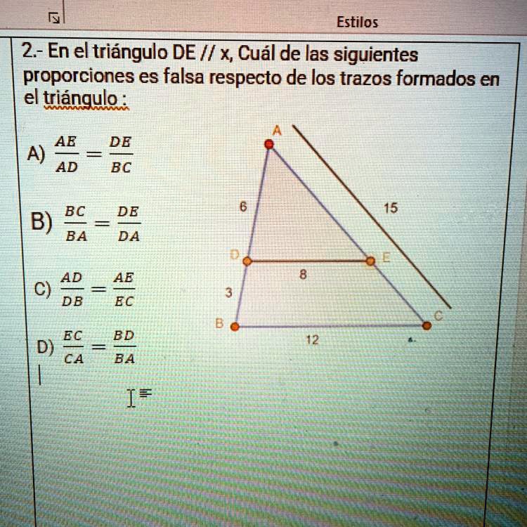 SOLVED: en el triángulo DE// x, cual de las siguientes proporciones es ...