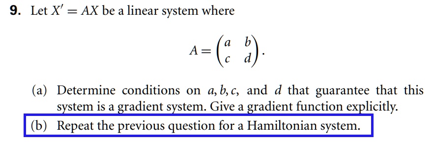 SOLVED: 9. Let X' = AX be a linear system where A = Determine ...