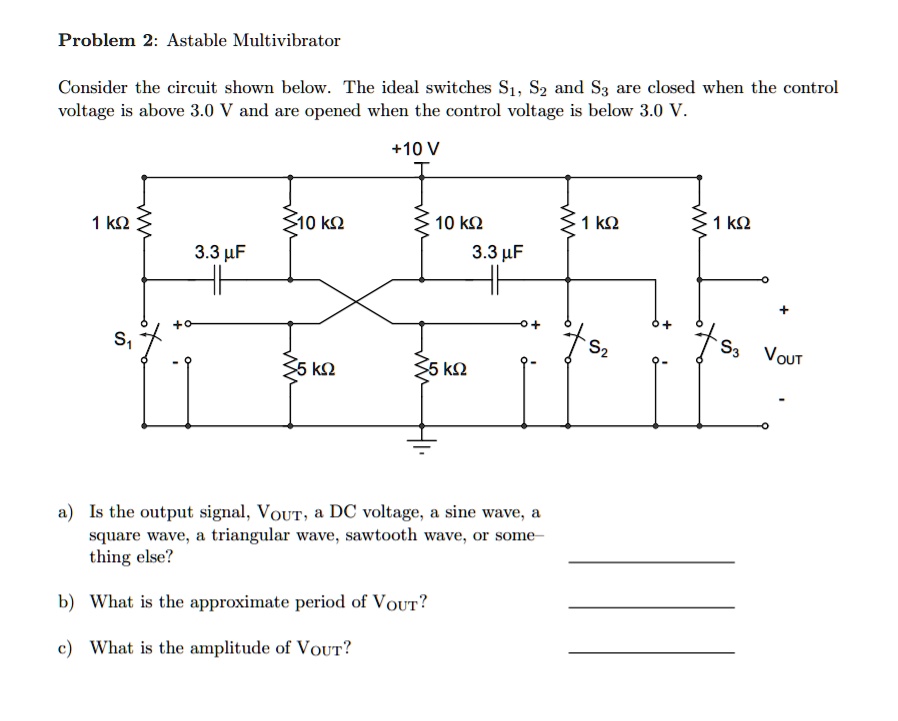 SOLVED Problem 2 Astable Multivibrator Consider the circuit shown