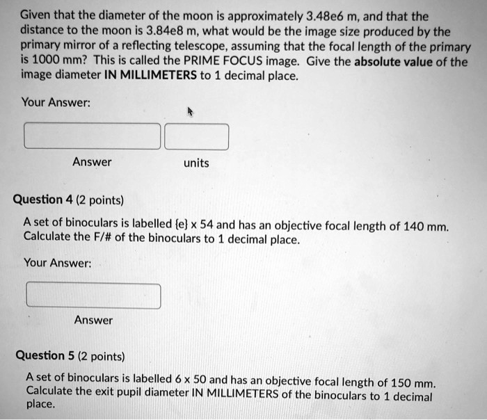 Solved Given That The Diameter Of The Moon Is Approximately 348e6 M And That The Distance To 5424