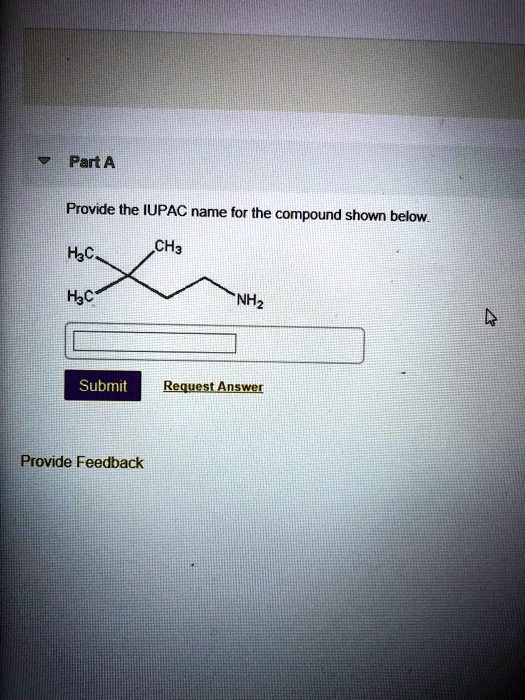 Solved Part A Provide The Iupac Name For The Compound Shown Below Ch3 Hc H3c Submit Request 5734