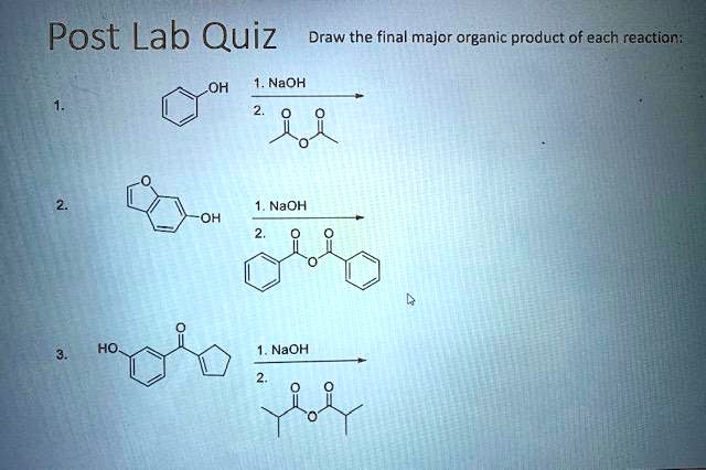 SOLVED: Post Lab Quiz Draw the final major organic product of each ...