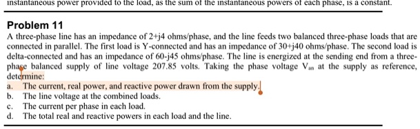 SOLVED: Problem 11: A three-phase line has an impedance of 2+j4 ohms ...