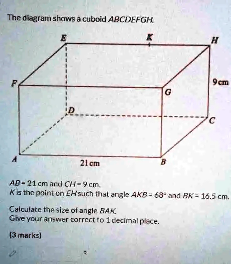 Solved The Diagram Shows A Cuboid Abcdefgh H 9 Cm D 2 Cm Ab 21 Cm And Ch 9 Cm K Is The 7193