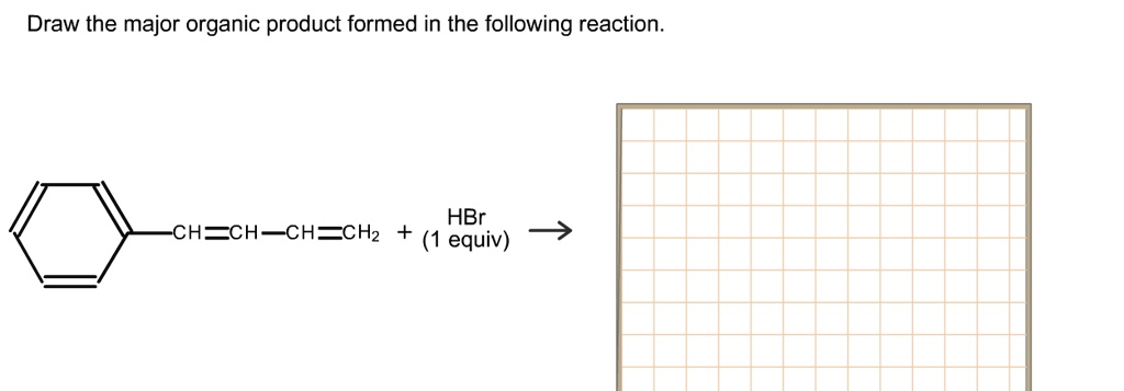 SOLVED: Draw the major organic product formed in the following reaction ...