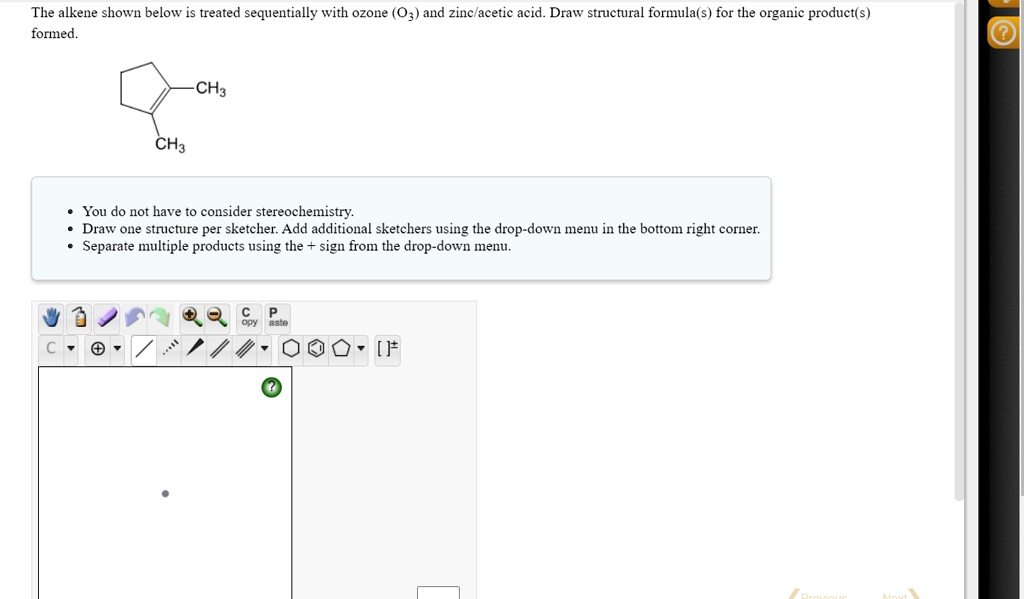 SOLVED The alkene shown below is treated sequentially with ozone (03) and zinc acetic acid Draw