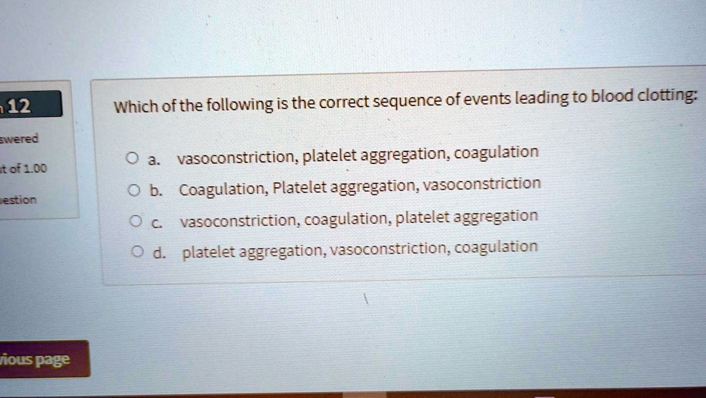SOLVED 12 answered Which of the following is the correct sequence of