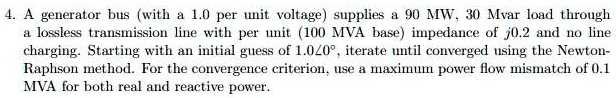 SOLVED: Generator bus (with 1.0 per unit voltage) supplies 90 MW and 30 ...