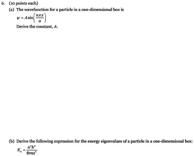 SOLVED: (a) The wavefunction for a particle in a one-dimensional box is ...