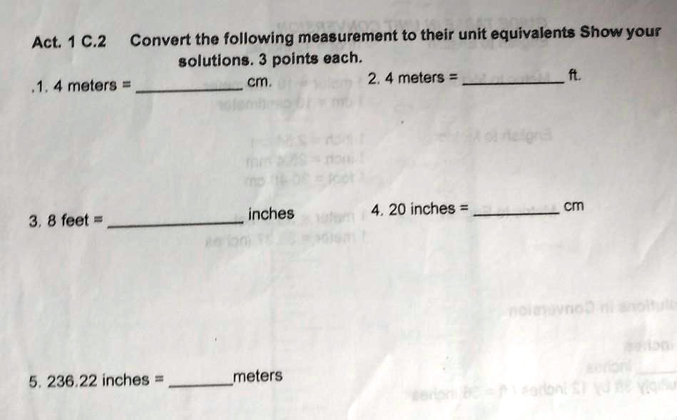 SOLVED 1. 4 meters cm. 2. 4 meters ft. 3. 8 feet inches. 4