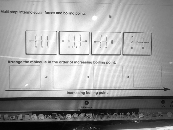 SOLVED: Multi-step: Intermolecular forces and boiling points: Arrange ...