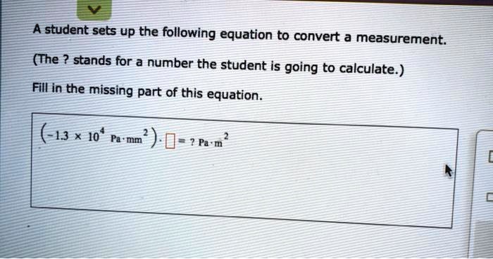 SOLVED: A Student Sets Up The Following Equation To Convert A ...