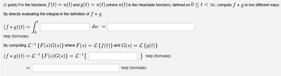 Solved Point For The Functions F T U T And G T U T Where U T Is The Heaviside Function Defined On 0 T O Compute F 9 In Two Different Ways Solved Point For The Functions F T U T And G T U T Where U T Is The Heaviside Function Defined On 0 T O Compute F 9 In Two Different Ways