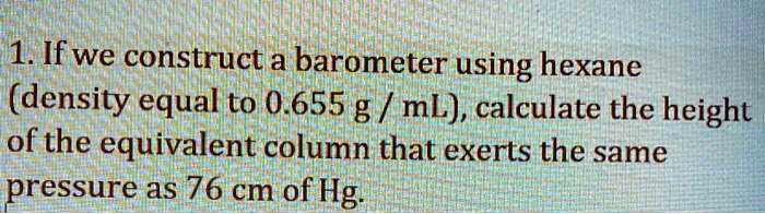solved-if-we-construct-a-barometer-using-hexane-density-equal-to-0