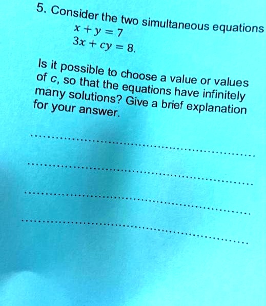 solved-x-y-7-3x-cy-8-is-it-possible-to-choose-a-value-or-values-for