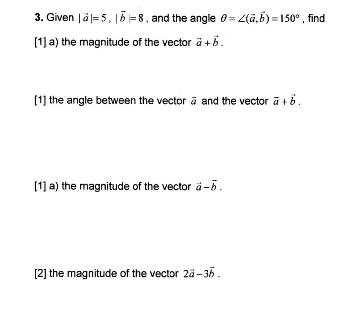 SOLVED: 3. Given |a⃗|=5,|b⃗|=8, And The Angle θ=∠(a⃗, B⃗)=150^∘, Find ...