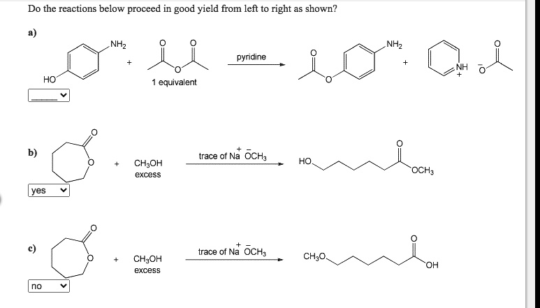 SOLVED: Do the reactions below proceed in good yield from left to right ...