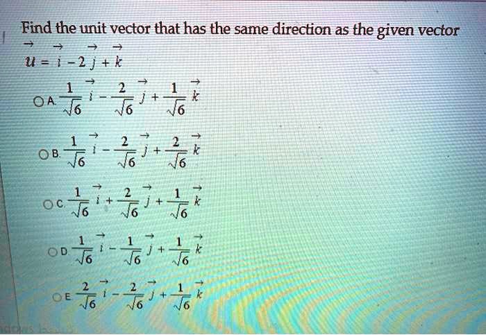 SOLVED: Find the unit vector that has the same direction as the given ...