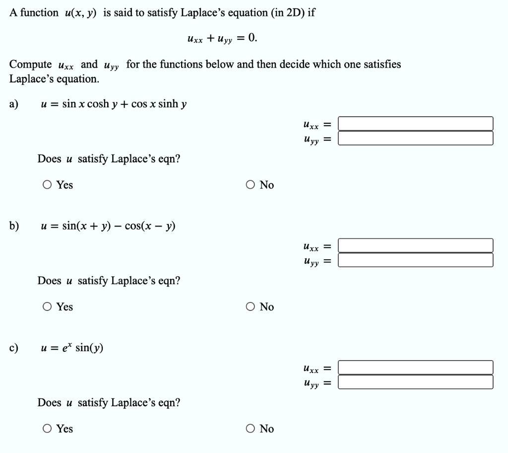 Solved A Function Ux Y Is Said To Satisfy Laplaces Equation In 2d If Uxx Uyy 0 Compute 4042