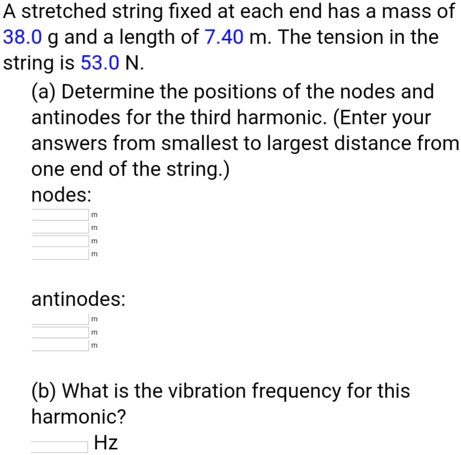 SOLVED: A stretched string fixed at each end has a mass of 38.0 g and a ...