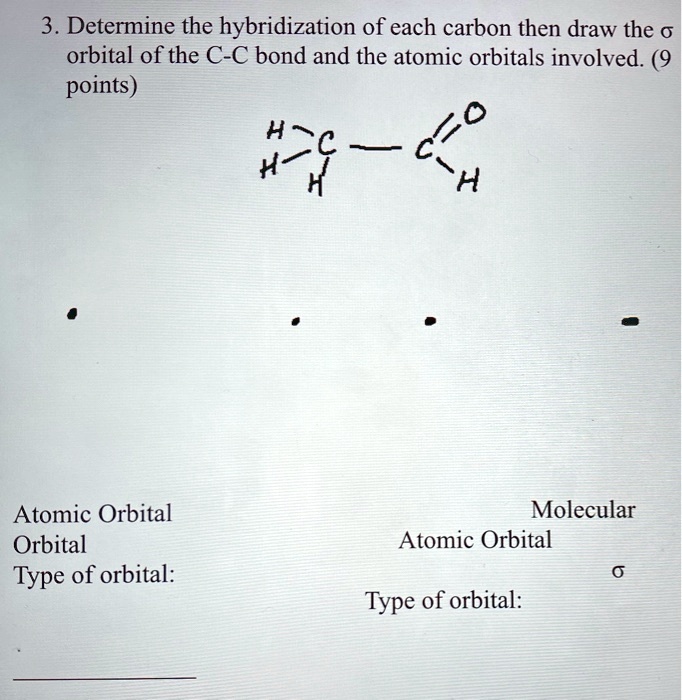 SOLVED:3. Determine the hybridization of each carbon then draw the ...