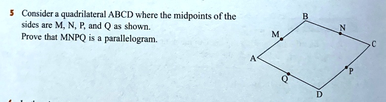 SOLVED Consider a quadrilateral ABCD where the midpoints of the