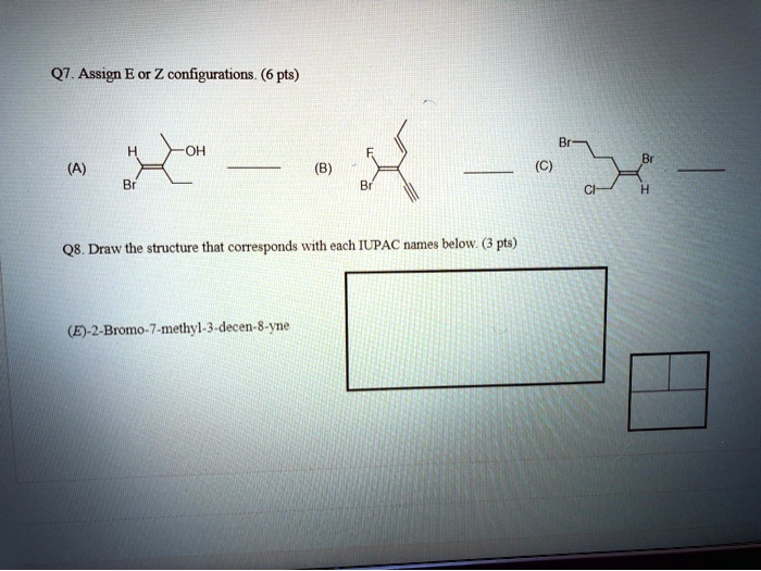 SOLVED Q7. Assign E or Z configurations (6 pts) Draw the structure