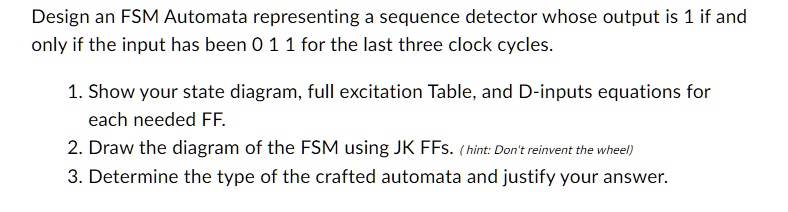 Solved Design An Fsm Automaton Representing A Sequence Detector Whose Solved Design An Fsm Automaton Representing A Sequence Detector Whose