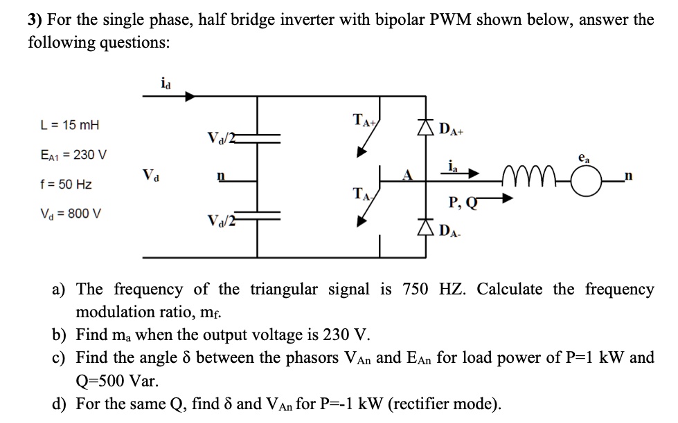 A 3-phase PWM inverter is shown below supplying an