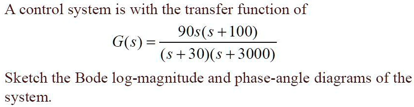 A control system has a transfer function of 90s(s+100) s^2+30s+3000 ...