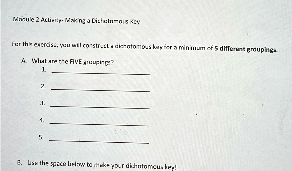 SOLVED: Module 2 Activity- Making a Dichotomous Key For this exercise ...