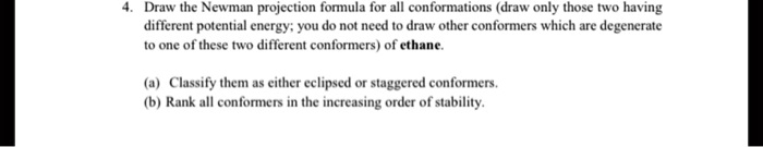 SOLVED: Draw the Newman projection fonnula for all conformations (draw ...