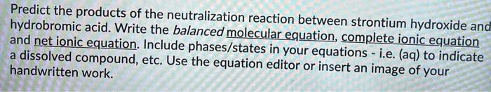 SOLVED: Predict the products of the neutralization reaction involving ...